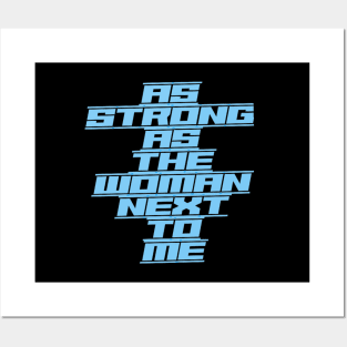 As Strong as the Woman Next to Me (underlined text capitals) Posters and Art